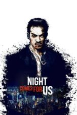 The Night Comes for Us (2018) WEB-DL 480p & 720p Movie Download