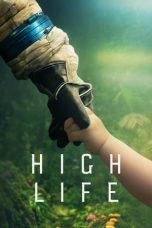 High Life (2018) BluRay 480p & 720p HD Movie Download Watch Online