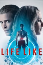 Life Like (2019) BluRay 480p & 720p Free HD Movie Download