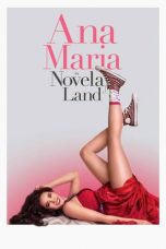 Ana Maria in Novela Land (2015) WEB-DL 480p & 720p Movie Download