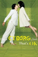 I’m a Cyborg, But That’s OK (2006) BluRay 480p & 720p Movie Download
