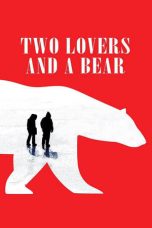 Two Lovers and a Bear (2016) WEBRip 480p & 720p HD Movie Download