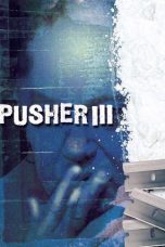 Pusher III (2005) BluRay 480p & 720p Free HD Movie Download