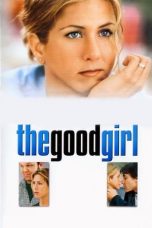 The Good Girl (2002) HDTV 480p & 720p Free HD Movie Download