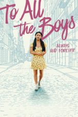 To All the Boys: Always and Forever (2021) WEB-DL 480p, 720p & 1080p Movie Download