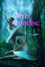 Birds of Paradise (2021) WEB-DL 480p, 720p & 1080p Mkvking - Mkvking.com