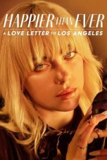 Happier Than Ever: A Love Letter to Los Angeles (2021) WEBRip 480p, 720p & 1080p Mkvking - Mkvking.com