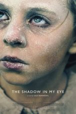 The Shadow in My Eye (2021) WEBRip 480p, 720p & 1080p Mkvking - Mkvking.com