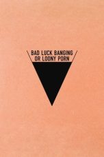 Bad Luck Banging or Loony Porn (2021) BluRay 480p, 720p & 1080p Mkvking - Mkvking.com
