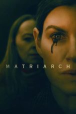 Matriarch (2022) WEB-DL 480p, 720p & 1080p Mkvking - Mkvking.com