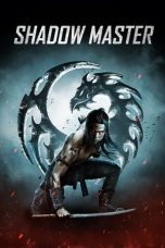 Shadow Master (2022) WEBRip 480p, 720p & 1080p Mkvking - Mkvking.com