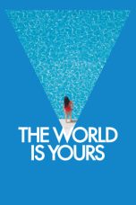 The World Is Yours (2018) BluRay 480p, 720p & 1080p Mkvking - Mkvking.com