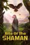 Rite of the Shaman (2022) BluRay 480p, 720p & 1080p Full HD Movie Download