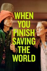 When You Finish Saving the World (2022) WEBRip 480p, 720p & 1080p Full HD Movie Download