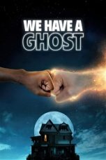 We Have a Ghost (2023) WEB-DL 480p, 720p & 1080p Full HD Movie Download