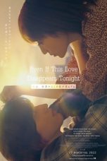 Even If This Love Disappears from the World Tonight (2022) BluRay 480p, 720p & 1080p Full HD Movie Download