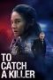 To Catch a Killer (2023) WEB-DL 480p, 720p & 1080p Full HD Movie Download