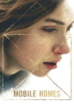 Mobile Homes (2017) WEB-DL 480p, 720p & 1080p Full HD Movie Download