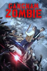 Gangnam Zombie (2023) BluRay 480p, 720p & 1080p Full HD Movie Download